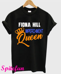 Fiona Hill Impeachment Queen Black T-Shirt