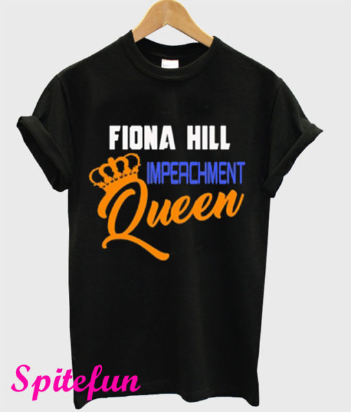 Fiona Hill Impeachment Queen Black T-Shirt