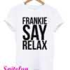 Frankie Say Relax T-Shirt