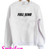 Full Send Sweatshirt