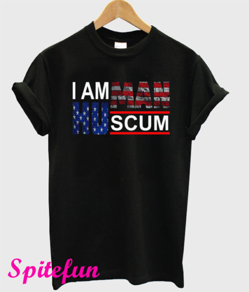 I Am Human Scum T-Shirt