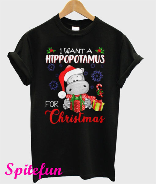 I Want a Hippopotamus for Christmas T-Shirt