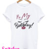 Its My Birthday T-Shirt