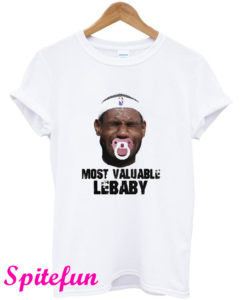 Lebron James Cry Baby Most Valuable Lebaby T-Shirt