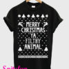 Merry Christmas Ya Filthy Animal Black T-Shirt