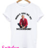 Mister Rogers Won't You Be My Neighbor T-Shirt