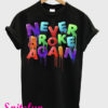 Never Broke Again T-Shirt