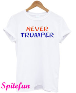 Never Trumper T-Shirt