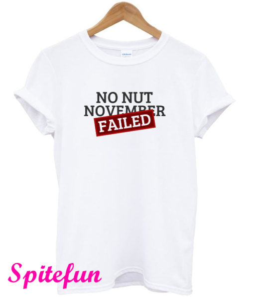 No Nut November Failed T-Shirt