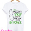 Paint Me Green And Call Me a Pickle T-Shirt