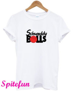 Schweddy Balls White T-Shirt