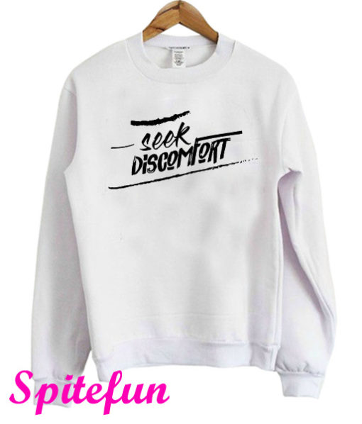 Seek Discomfort Sweatshirt