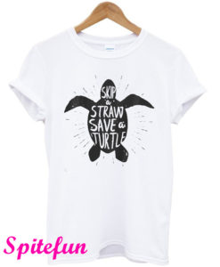 Skip a Straw Save a Turtle T-Shirt