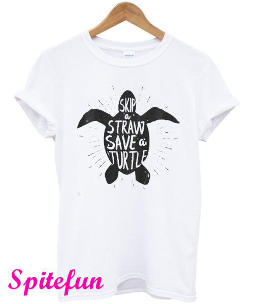 Skip a Straw Save a Turtle T-Shirt