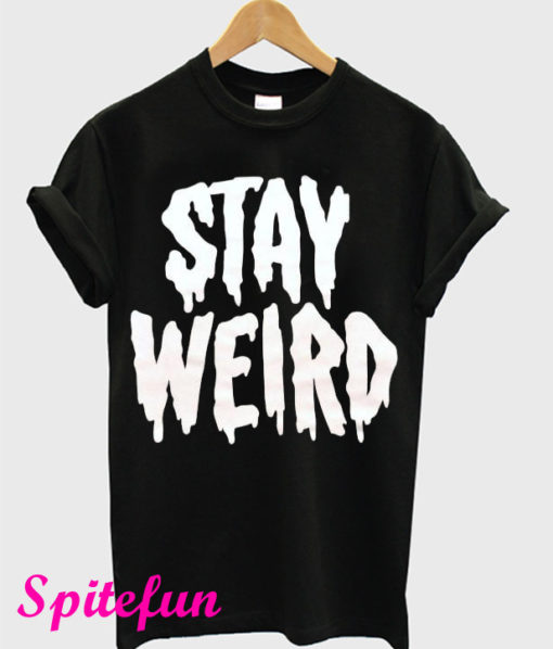 Stay Weird Black T-Shirt