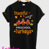 Thankful For My Preschool Turkeys Thanksgiving T-Shirt