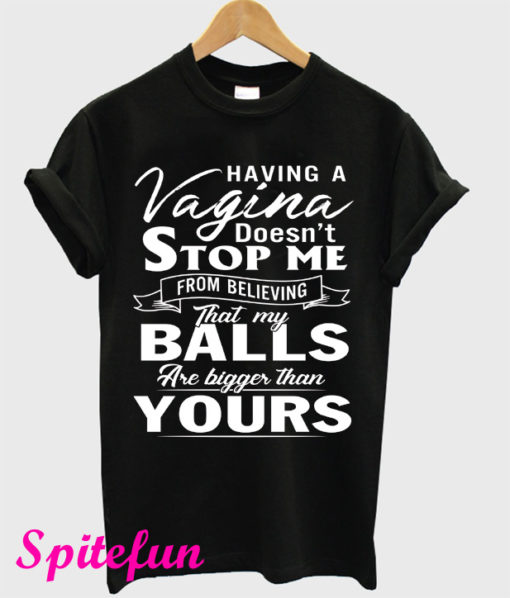 That My Balls Are Bigger Than Yours Black T-Shirt