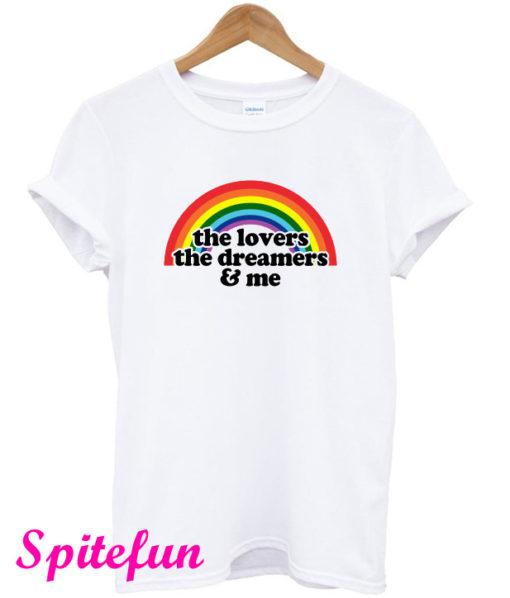 The Lovers The Dreamers & Me T-Shirt