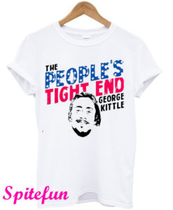 The People's Tight End George Kittle T-Shirt