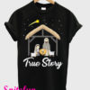 True Story Christmas T-Shirt