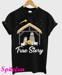 True Story Christmas T-Shirt