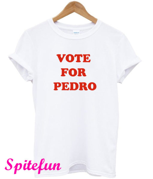 Vote For Pedro T-Shirt