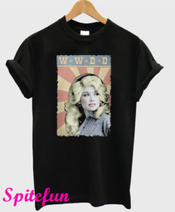 What Would Dolly Do T-Shirt