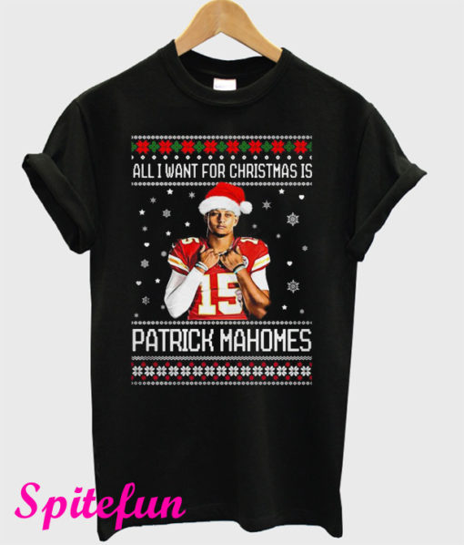 All I Want For Christmas Patrick Mahomes Ugly T-Shirt