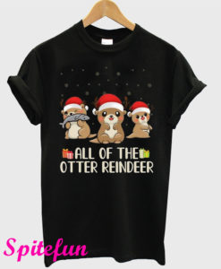 All of The Otter Reindeer Christmas T-Shirt