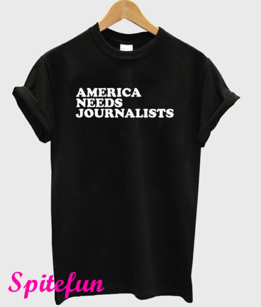 America Needs Journalists T-Shirt
