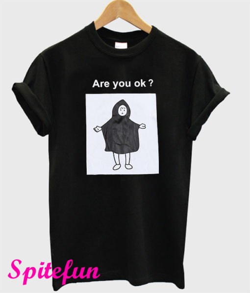 Are You Ok T-Shirt