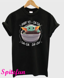 Baby Yo Da Da T-Shirt