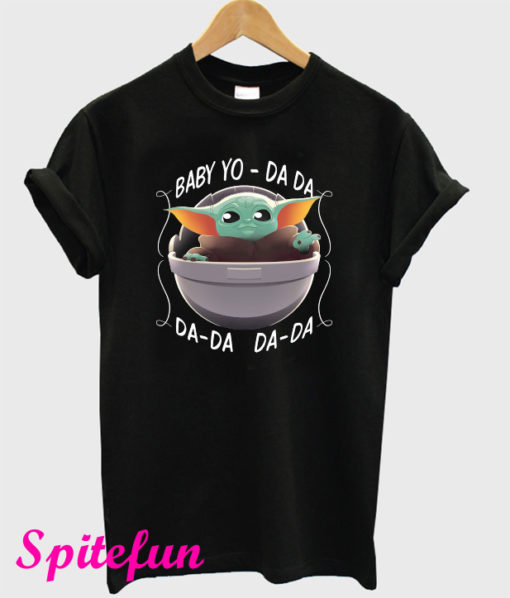 Baby Yo Da Da T-Shirt