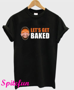 Baker Mayfield Lets Get Baked T-Shirt