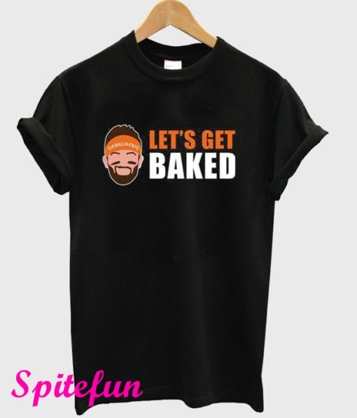 Baker Mayfield Lets Get Baked T-Shirt
