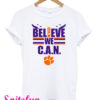 Believe We Can Clemson T-Shirt