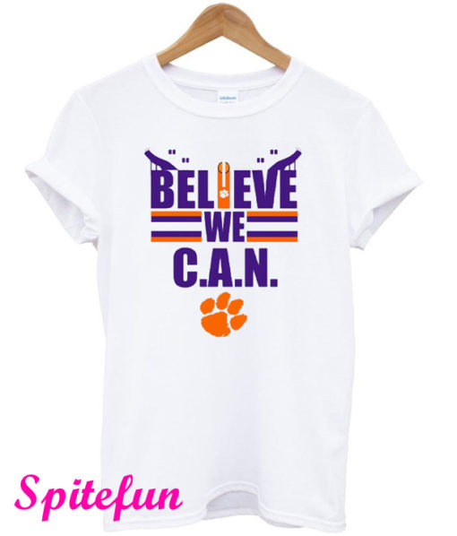 Believe We Can Clemson T-Shirt