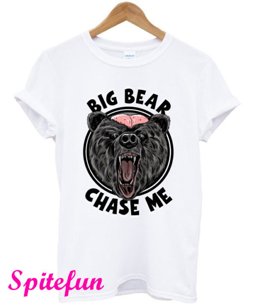 Big Bear Chase Me T-Shirt