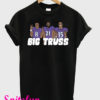 Big Truss T-Shirt