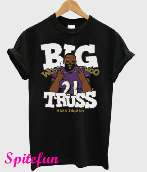 Big Truss Woo Woo Mark Ingram T-Shirt