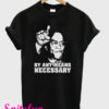 By Any Means Necessary New T-Shirt