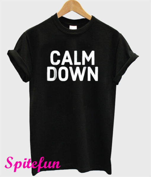 Calm Down Cool T-Shirt