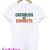 Catholics vs Convicts T-Shirt