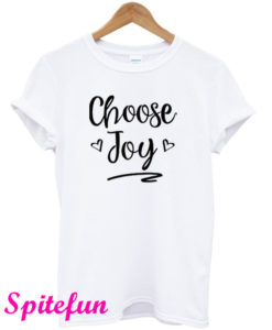 Choose Joy T-Shirt