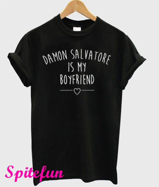 Damon Salvatore is My Boyfriend T-Shirt