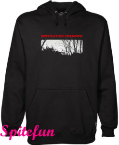 Destination Unknown Hoodie