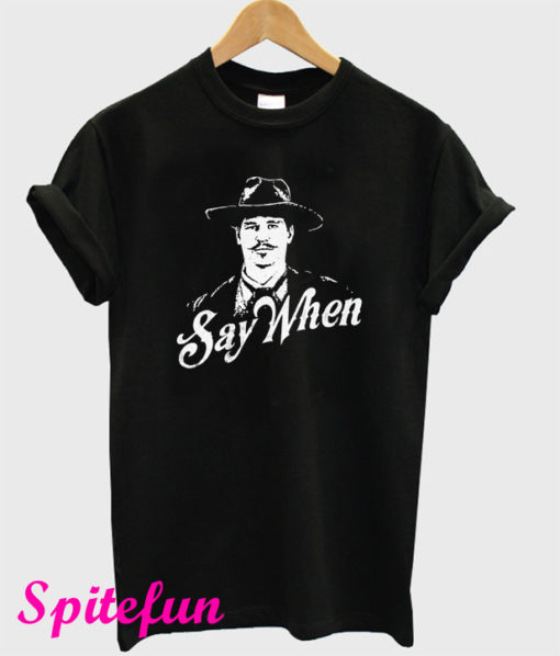 Doc Holliday Say When T-Shirt