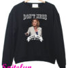 Don't Mess With Me Sweatshirt Nancy Pelosi Sweatshirt