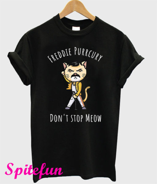 Don’t Stop Meow Freddie Purrcury T-Shirt