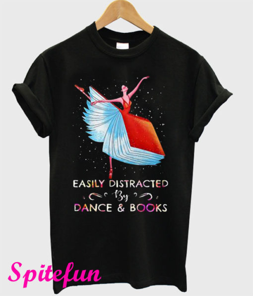 Easily Distracted By Dance & Books T-Shirt